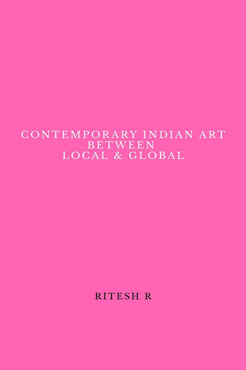 Contemporary Indian Art Between Local & Global