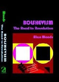 Bolshevism; The Road To Revolution