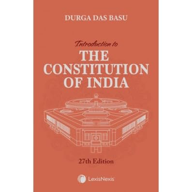 INTRODUCTION TO THE CONSITUTION OF INDIA 27th/EDI NEW