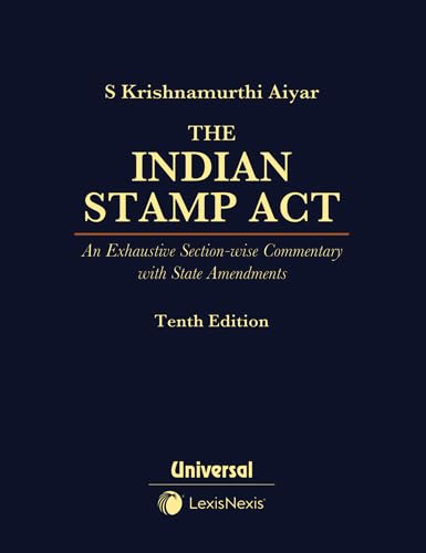 Indian Stamp Act  An Exhaustive Sectionwise Commentary with State Amendments, 10/e