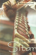 How To Play Sitar