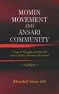 Momin Movement and Ansari Community: Saga of Stuggle and Sacrifice Durings Indias Freedom Movements