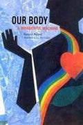 Our Body  A Wonderful Machine
