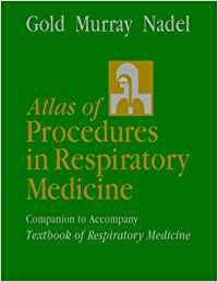 Atlas of Procedures in Respiratory Medicine: A Companion to Murray and Nadels Textbook of Respiratory Medicine