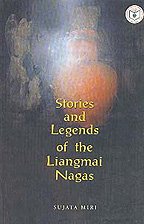 Stories And Legends Of The Liangmai Nagas