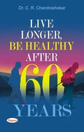 LIVE LONGER BE HEALTHY AFTER 60 YEARS