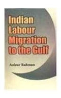Indian Labour Migration to the Gulf: Socioeconomic