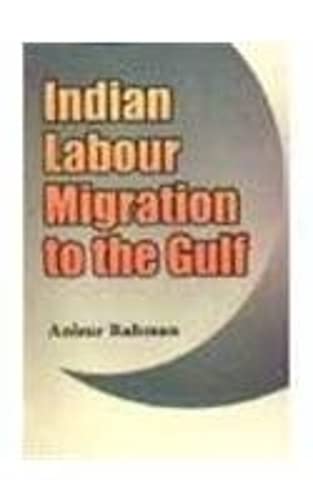 Indian Labour Migration to the Gulf: Socioeconomic