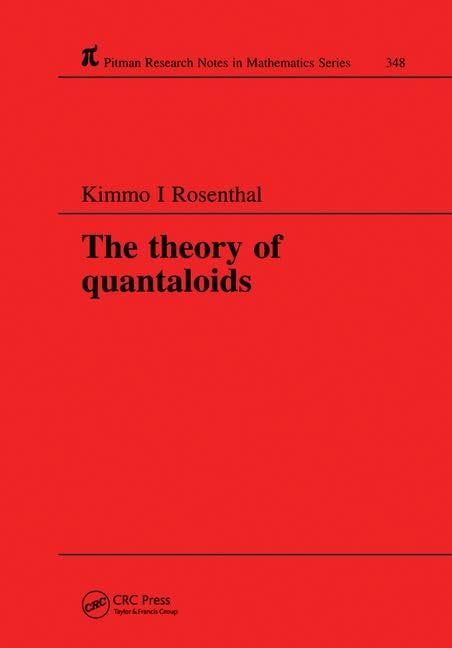 The Theory of Quantaloids (Chapman & Hall/CRC Research Notes in Mathematics Series)