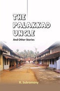 The Palakkad Uncle and Other Stories