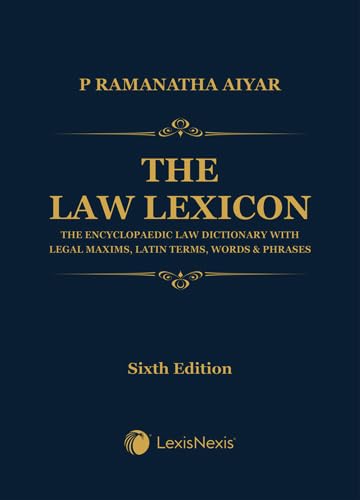 The Law LexiconThe Encyclopaedic Law Dictionary with Legal Maxims, Latin Terms, Words & Phrases, 6th Edition