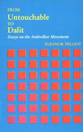 From Untouchable To Dalit: Essays On The Abedkar Movement