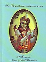 Sri Balabhadrasahasranama = A thousand names of Lord Balarama