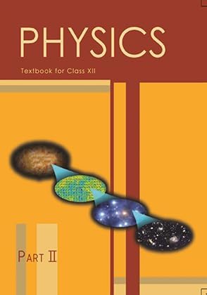 Physics PartIi Textbook For ClassXii Latest Edition 202526 Edition