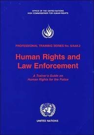 Human rights and law enforcement: a trainers guide on human rights for the police: 5/Add.2 (Professional training series)