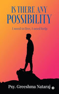 Is There Any Possibility: I Need To Live, I Need Help