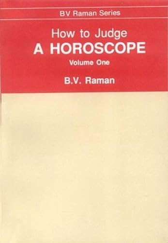 How to Judge a Horoscope: I to VI Houses  Vol.1
