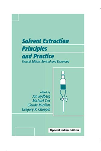 Solvent Extraction Principles And Practice, Revised And Expanded