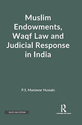 MUSLIM ENDOWMENTS, WAQF LAW AND JUDICIAL RESPONSE IN INDIA ()