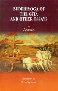 Buddhiyoga of The Gita and Other Essays [Hardcover] Anirvan