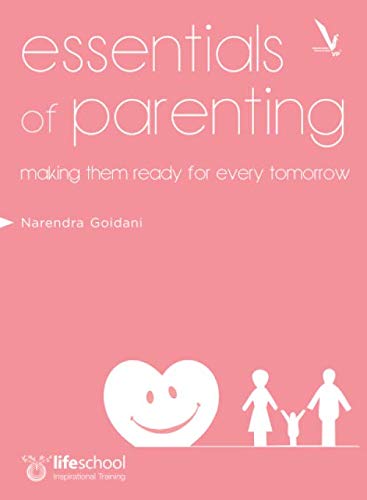 Essentials of Parenting : making them ready for every tomorrow