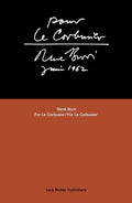 Pour Le Corbusier  Ren Burri, juin 1962 (English, German and French Edition)