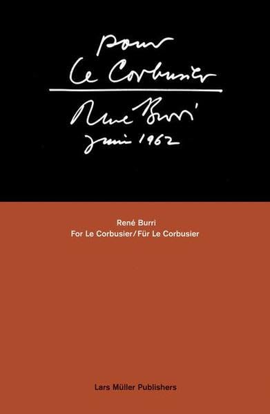 Pour Le Corbusier  Ren Burri, juin 1962 (English, German and French Edition)
