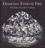 Diamond: Eternal Fire, The Indian Diamond Tradition (Eternal India S.)