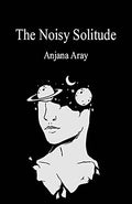 The Noisy Solitude