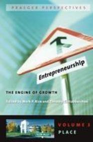 Entrepreneurship: The Engine of Growth Vol;3 (Praeger Perspectives)