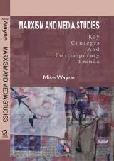 Marxism And Media Studies : Key Concepts And Contemporaray Trends
