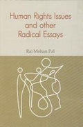 Human Rights Issues And Other Radical Essays