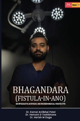 Bhagandara (FistulaInAno) : An Integrative Ayurvedic and Modern Medical Perspective