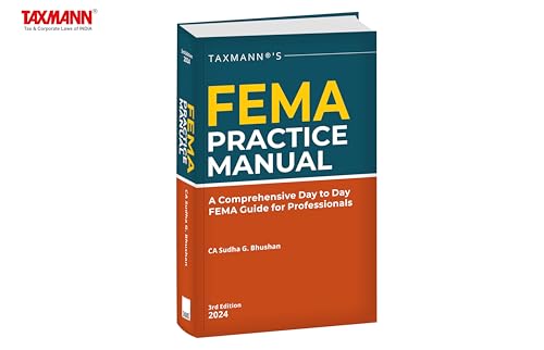 Taxmanns FEMA Practice Manual  Comprehensive Commentary on FEMA, Simplifying Complex Crossborder Transactions withChecklists | 