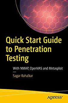 Quick Start Guide To Penetration Testing: With Nmap, Openvas And Metasploit