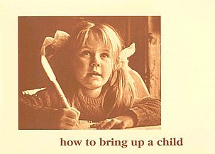 How to Bring up a Child