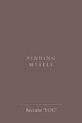 Finding Myself : Journey To Self With One Question At A Time