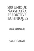 500 Unique Nakshatra Predictive Techniques : Vedic Astrology