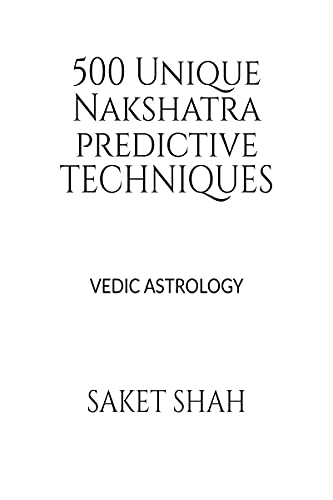 500 Unique Nakshatra Predictive Techniques : Vedic Astrology