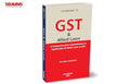 Taxmanns GST & Allied Laws  Comprehensive commentary on GST and its correlation with 25+ allied acts focusing on foundational 