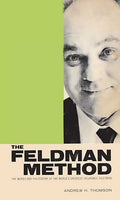 The Feldman method: The words and working philosophy of the worlds greatest insurance salesman