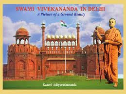 Swami Vivekananda in Delhi : A Picture of a Ground Reality