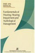 Fundamentals Of Hearing, Hearing Impairment And Audiological Management (Dse (Mr) Manual)