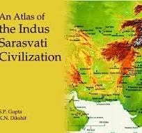 Atlas of the Indus Sarasvati Civilization, A History of India from Creation to Present Day