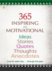 365 Inspiring And Motivational  Ideas Stories Quotes Thoughts Anecdotes