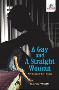 A Gay and A Straight Woman: A Collection of Short Stories