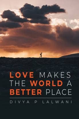Love makes the world a better place