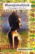 Bhesajjamanjusa, Paddhati 118, Devanagari edition, with a foreword by Dipak Kumar Barua and intro. in English.
