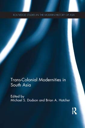 TransColonial Modernities in South Asia