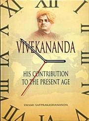 Vivekananda: His Contribution To The Present Age